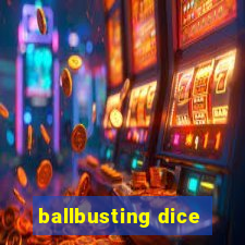 ballbusting dice